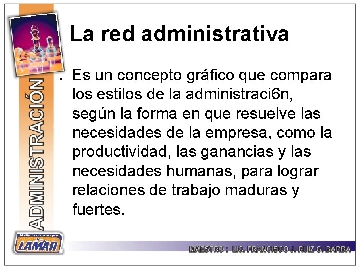 La red administrativa. Es un concepto gráfico que compara los estilos de la administraci