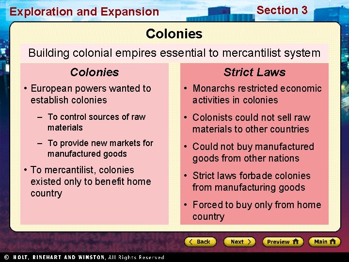 Section 3 Exploration and Expansion Colonies Building colonial empires essential to mercantilist system Colonies