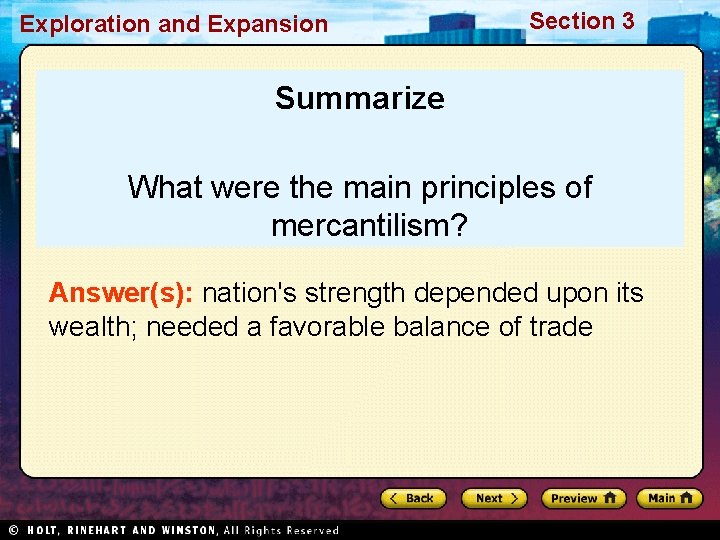 Exploration and Expansion Section 3 Summarize What were the main principles of mercantilism? Answer(s):