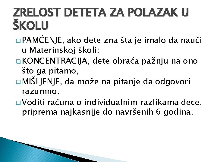 ZRELOST DETETA ZA POLAZAK U ŠKOLU q PAMĆENJE, ako dete zna šta je imalo