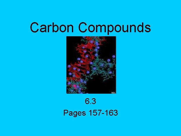 Carbon Compounds 6. 3 Pages 157 -163 