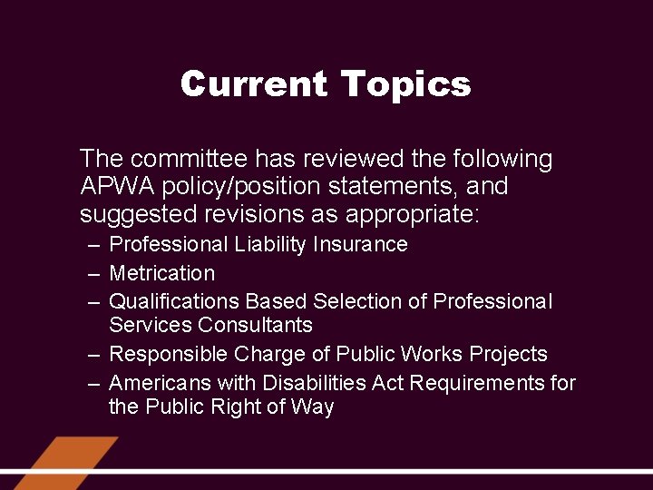 Current Topics The committee has reviewed the following APWA policy/position statements, and suggested revisions