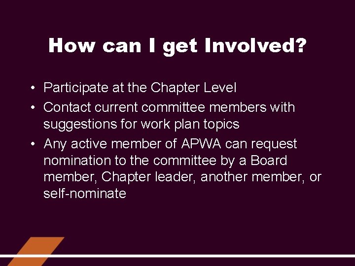How can I get Involved? • Participate at the Chapter Level • Contact current