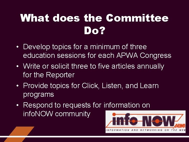 What does the Committee Do? • Develop topics for a minimum of three education
