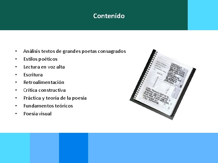 Contenido • • • Análisis textos de grandes poetas consagrados Estilos poéticos Lectura en