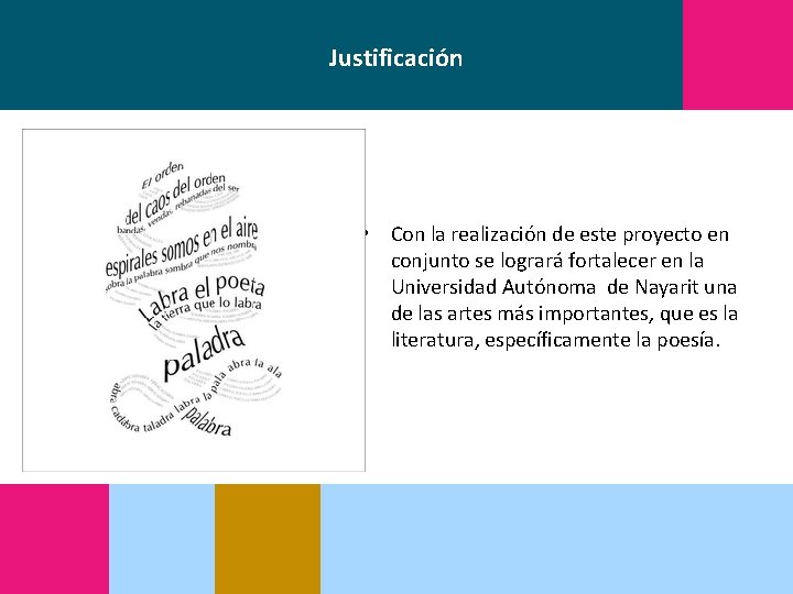 Justificación • Con la realización de este proyecto en conjunto se logrará fortalecer en