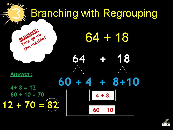 Branching with Regrouping R: E ND on I M ! RE ns go side