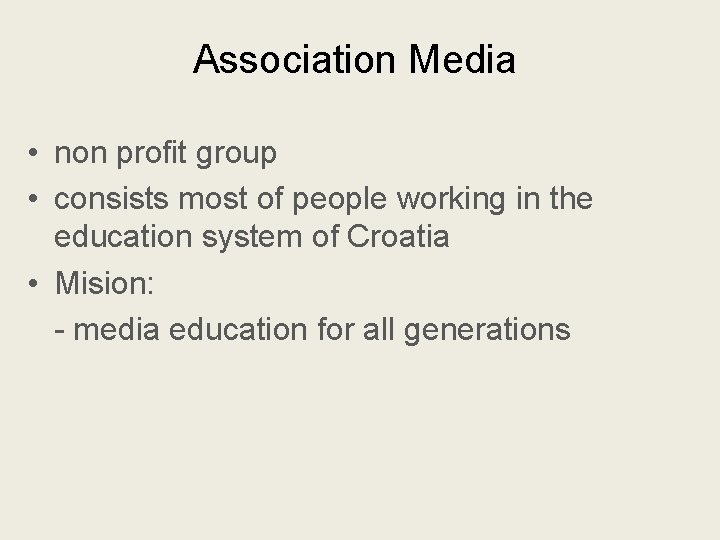 Association Media • non profit group • consists most of people working in the