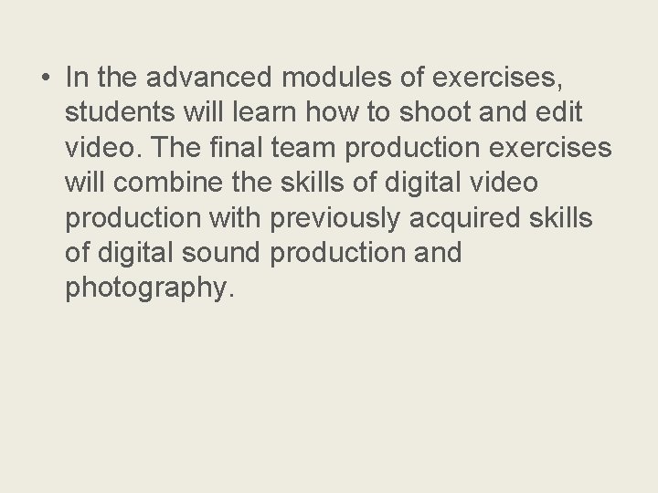  • In the advanced modules of exercises, students will learn how to shoot