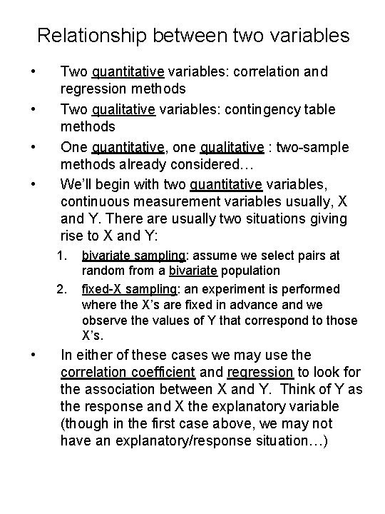 Relationship between two variables • • Two quantitative variables: correlation and regression methods Two