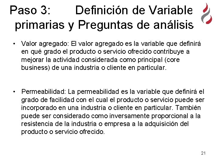 Paso 3: Definición de Variables primarias y Preguntas de análisis • Valor agregado: El