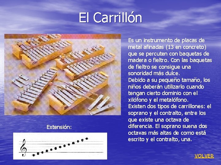 El Carrillón Extensión: Es un instrumento de placas de metal afinadas (13 en concreto)