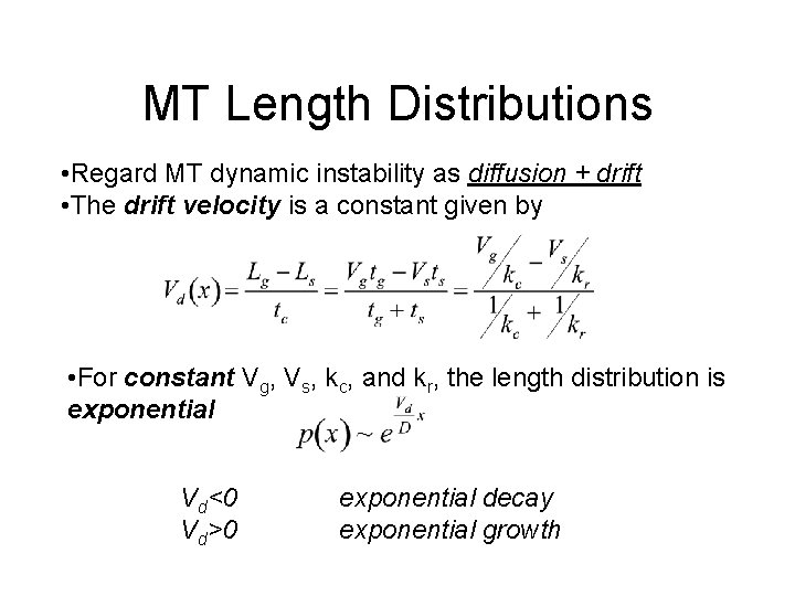 MT Length Distributions • Regard MT dynamic instability as diffusion + drift • The