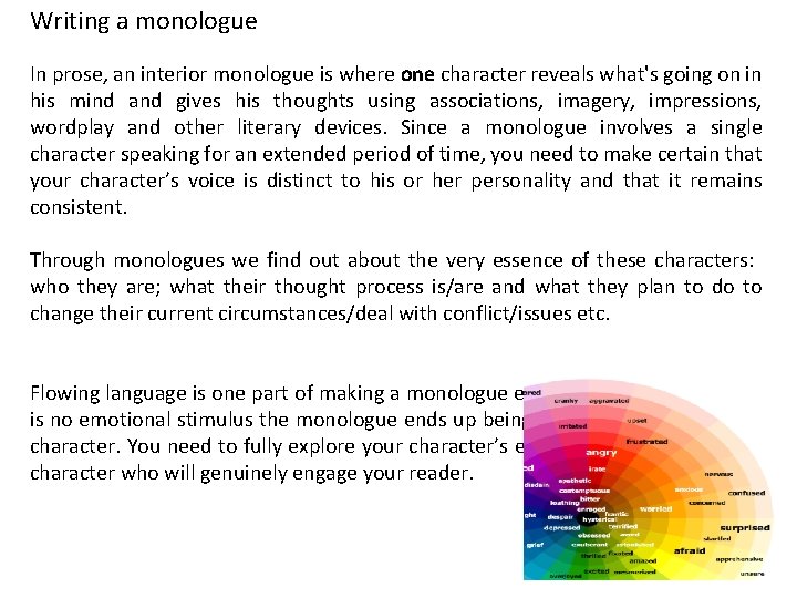 Writing a monologue In prose, an interior monologue is where one character reveals what's