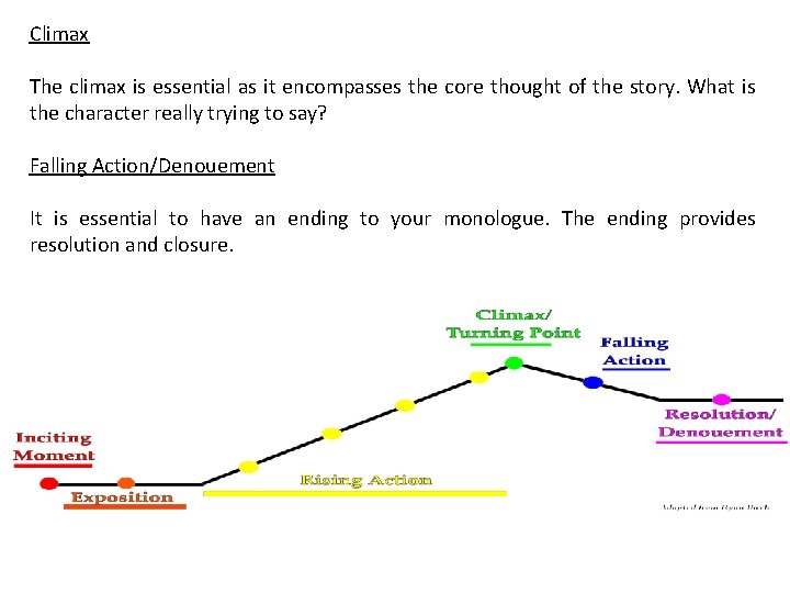 Climax The climax is essential as it encompasses the core thought of the story.
