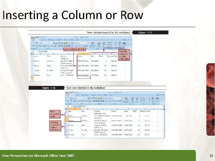 Inserting a Column or Row New Perspectives on Microsoft Office Excel 2007 15 