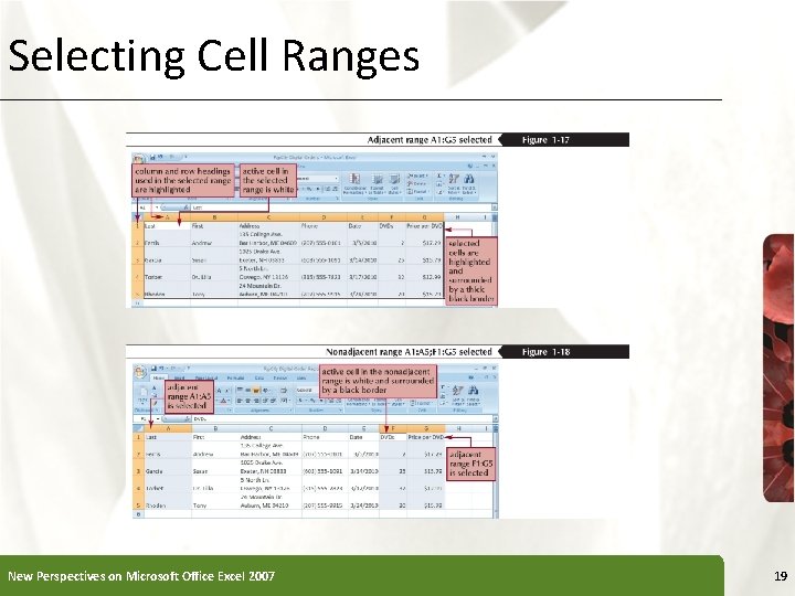 Selecting Cell Ranges New Perspectives on Microsoft Office Excel 2007 19 