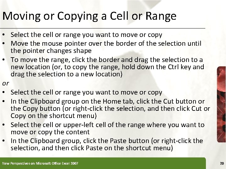 Moving or Copying a Cell or Range • Select the cell or range you