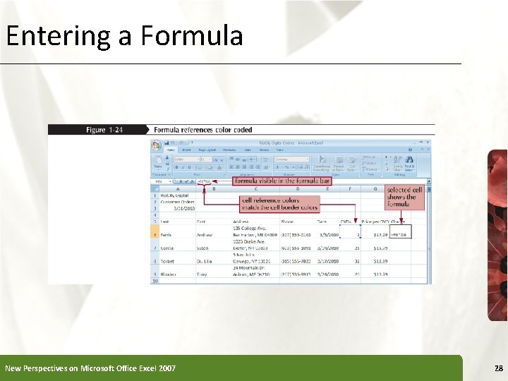 Entering a Formula New Perspectives on Microsoft Office Excel 2007 28 