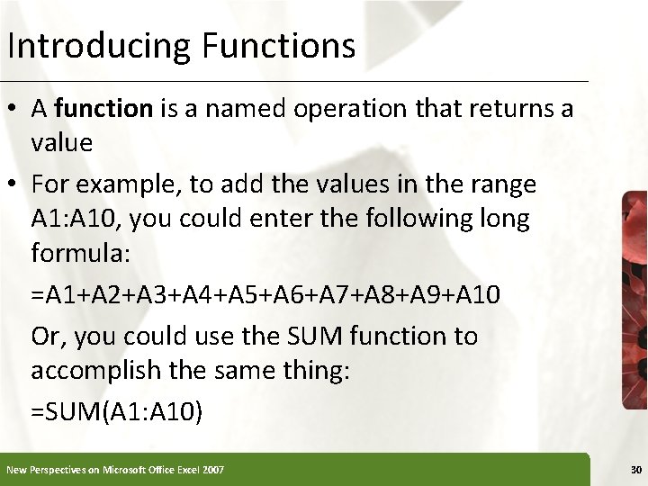 Introducing Functions • A function is a named operation that returns a value •