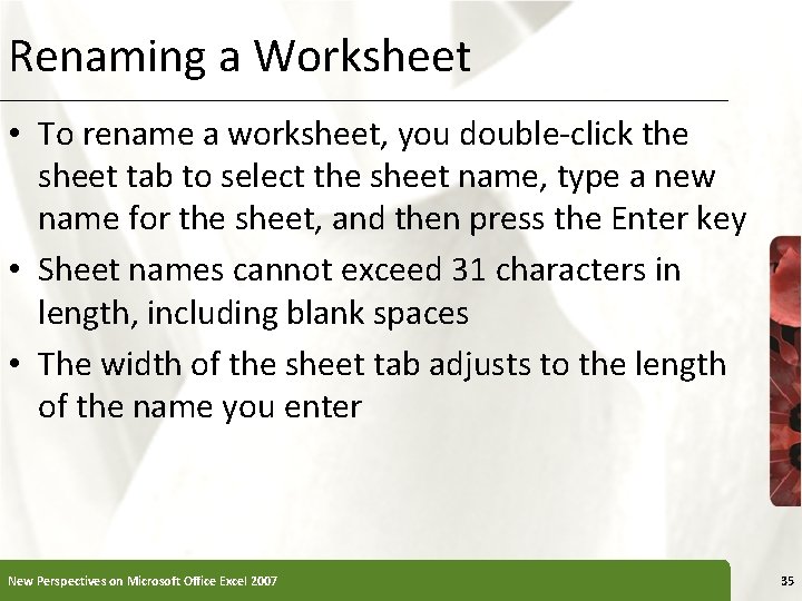 Renaming a Worksheet • To rename a worksheet, you double-click the sheet tab to