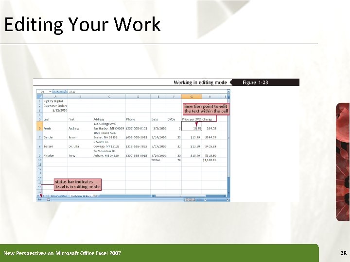 Editing Your Work New Perspectives on Microsoft Office Excel 2007 38 