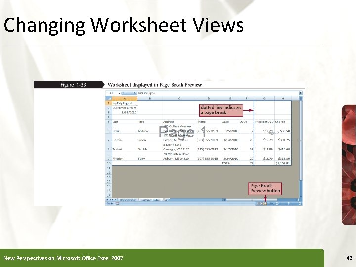 Changing Worksheet Views New Perspectives on Microsoft Office Excel 2007 43 