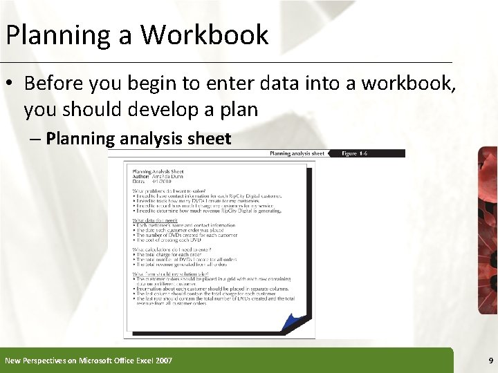 Planning a Workbook • Before you begin to enter data into a workbook, you