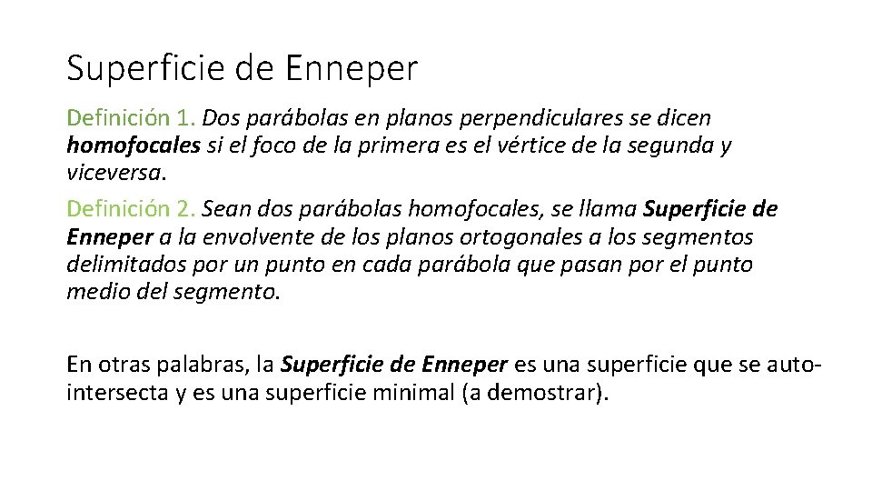 Superficie de Enneper Definición 1. Dos parábolas en planos perpendiculares se dicen homofocales si