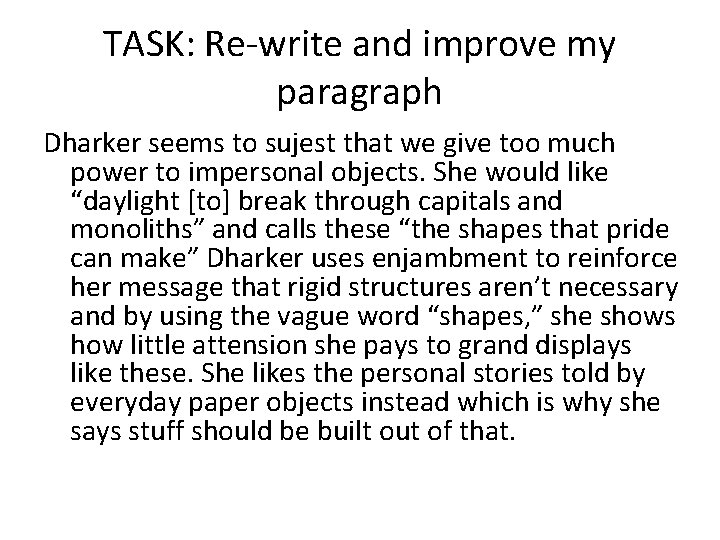 TASK: Re-write and improve my paragraph Dharker seems to sujest that we give too