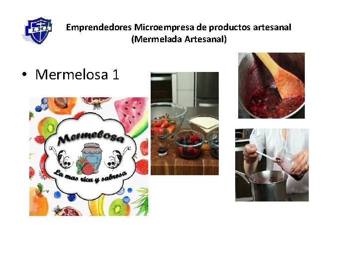 Emprendedores Microempresa de productos artesanal (Mermelada Artesanal) • Mermelosa 1 