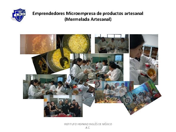 Emprendedores Microempresa de productos artesanal (Mermelada Artesanal) INSTITUTO HISPANO INGLÉS DE MÉXICO A. C.