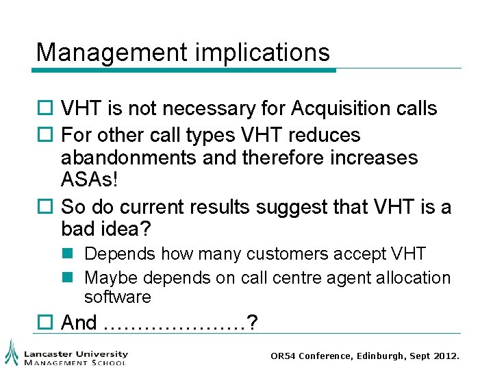 Management implications o VHT is not necessary for Acquisition calls o For other call Management implications o VHT is not necessary for Acquisition calls o For other call