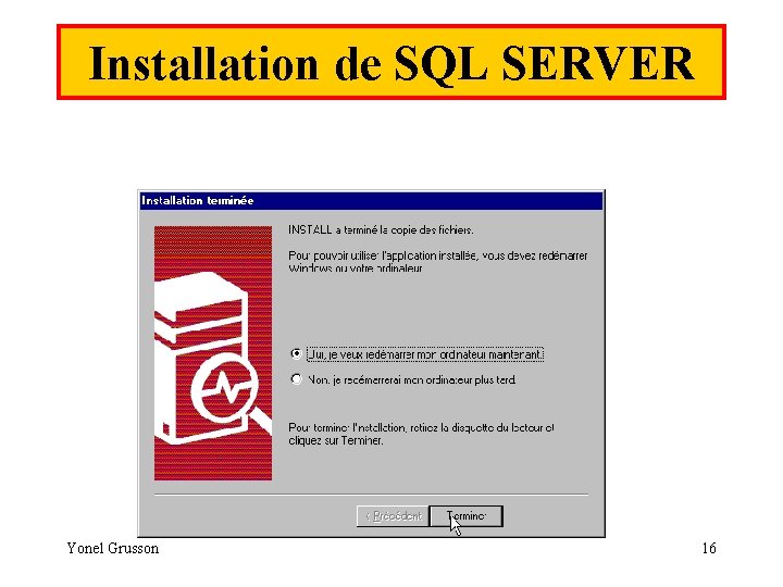 Installation de SQL SERVER Yonel Grusson 16 