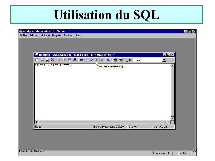 Utilisation du SQL Yonel Grusson 30 