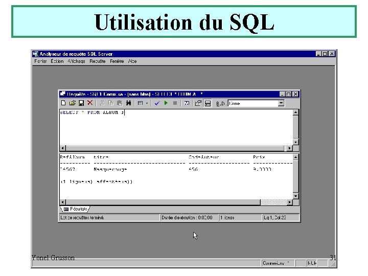 Utilisation du SQL Yonel Grusson 31 