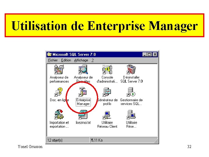 Utilisation de Enterprise Manager Yonel Grusson 32 