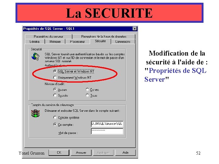 La SECURITE Modification de la sécurité à l'aide de : "Propriétés de SQL Server"