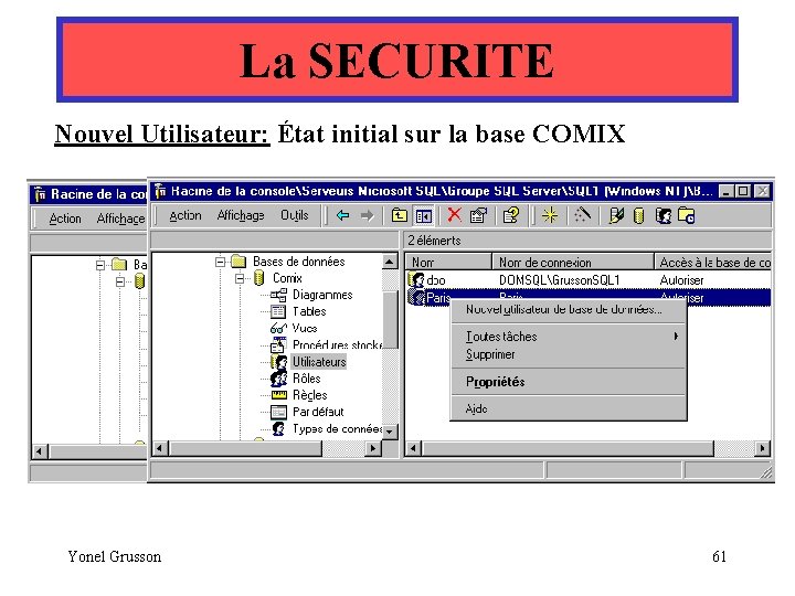 La SECURITE Nouvel Utilisateur: État initial sur la base COMIX Yonel Grusson 61 
