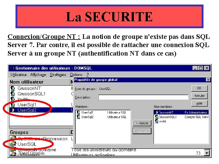 La SECURITE Connexion/Groupe NT : La notion de groupe n'existe pas dans SQL Server