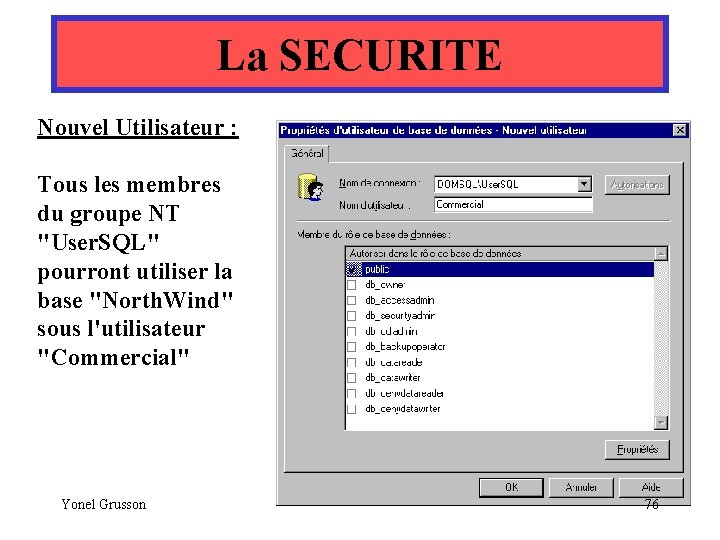 La SECURITE Nouvel Utilisateur : Tous les membres du groupe NT "User. SQL" pourront