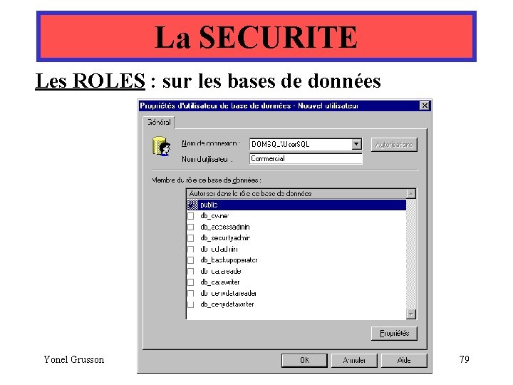 La SECURITE Les ROLES : sur les bases de données Yonel Grusson 79 