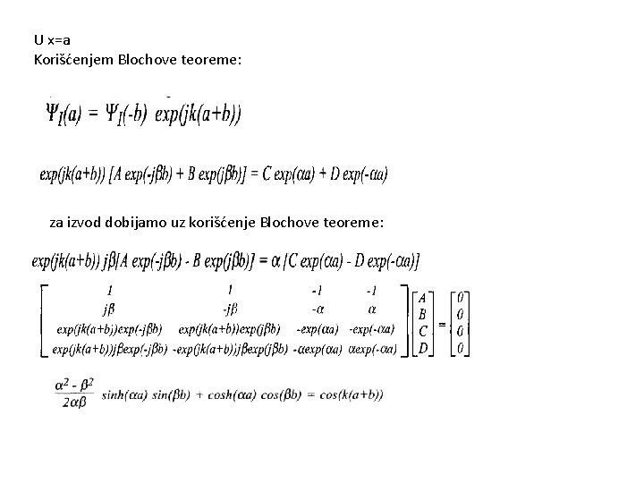 U x=a Korišćenjem Blochove teoreme: za izvod dobijamo uz korišćenje Blochove teoreme: 