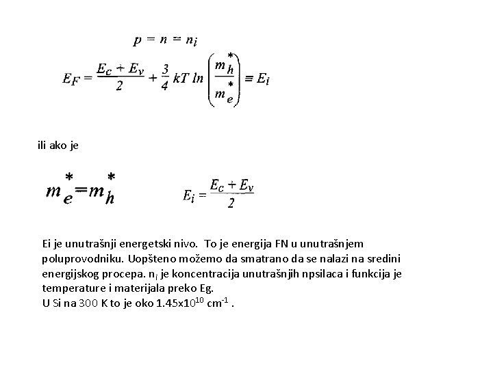 ili ako je Ei je unutrašnji energetski nivo. To je energija FN u unutrašnjem