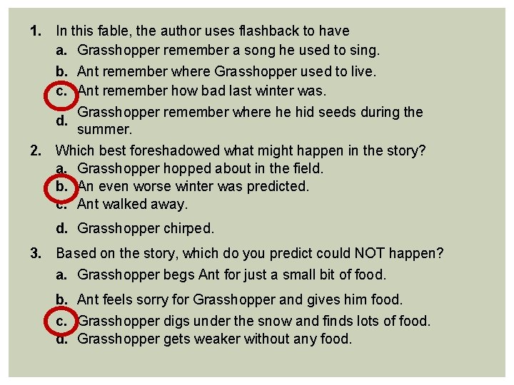 1. In this fable, the author uses flashback to have a. Grasshopper remember a