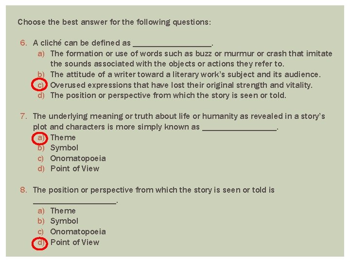 Choose the best answer for the following questions: 6. A cliché can be defined