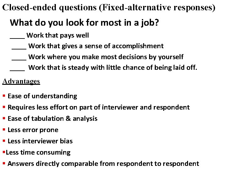 Closed-ended questions (Fixed-alternative responses) What do you look for most in a job? ____