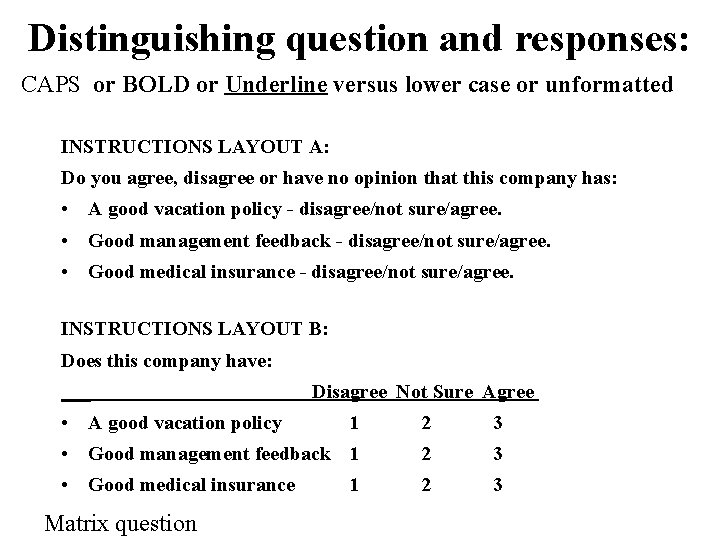 Distinguishing question and responses: CAPS or BOLD or Underline versus lower case or unformatted