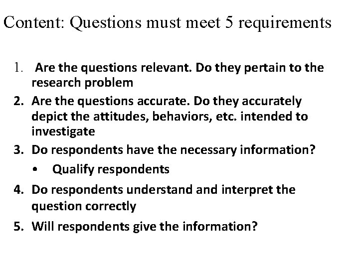 Content: Questions must meet 5 requirements 1. Are the questions relevant. Do they pertain