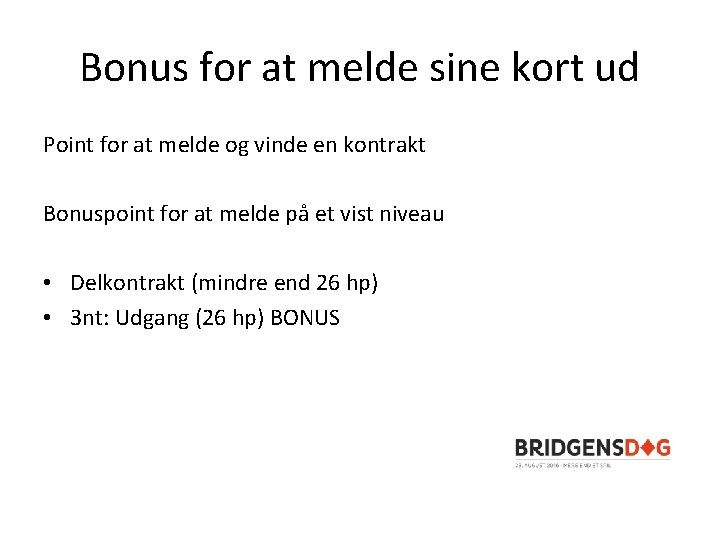 Bonus for at melde sine kort ud Point for at melde og vinde en